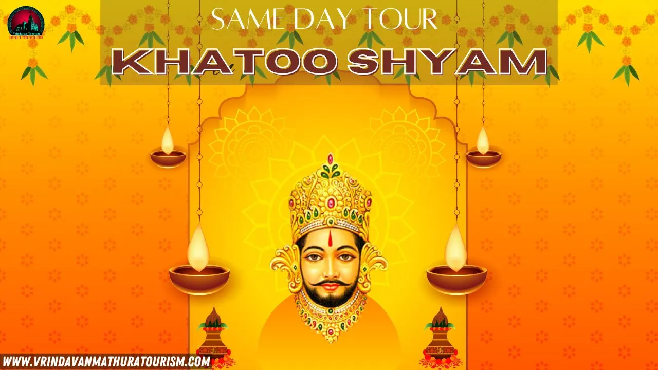 Same Day Khatu Shyam Ji Tour Package: Darshan, Aarti, Timings & Travel Guide