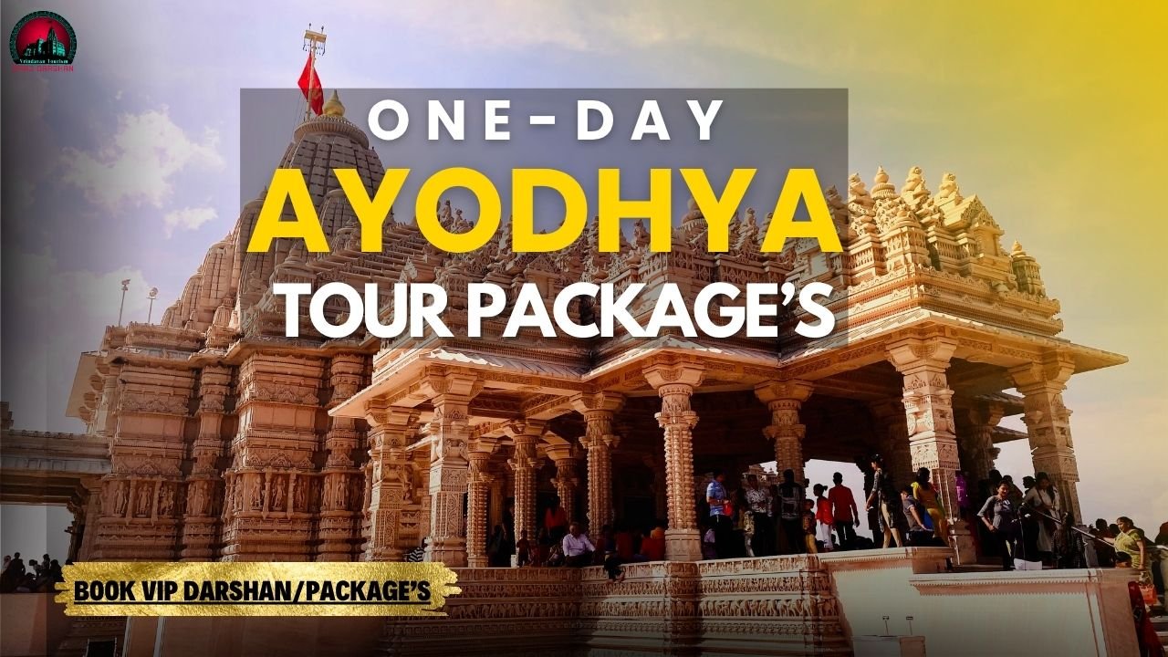 One-Day Ayodhya Tour Package’s: Ram Temple Vip Darshan, Places To Vist, Must-Try Food & More.