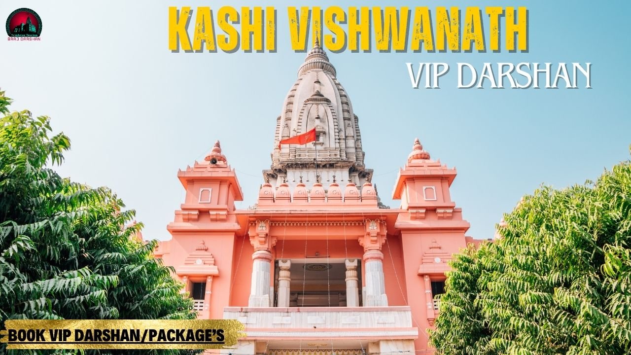 Book Kashi Vishwanath Temple VIP Darshan For Your Kashi Visit