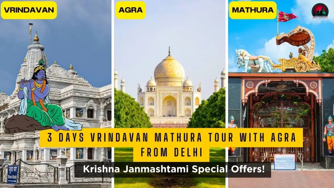 3 Days Vrindavan Mathura Tour With Agra – Janmashtami Special & VIP Darshan