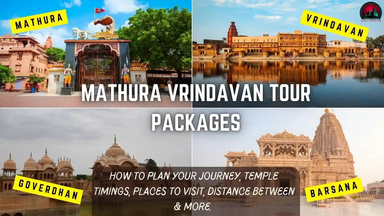 Mathura Vrindavan Tour Packages – Temple Timings, Places to Visit, Distance & More
