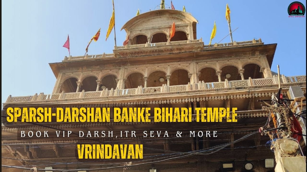 Sparsh Darshan Banke Bihari Temple Vrindavan, Book VIP Darshan, ITR Seva, Dates & More