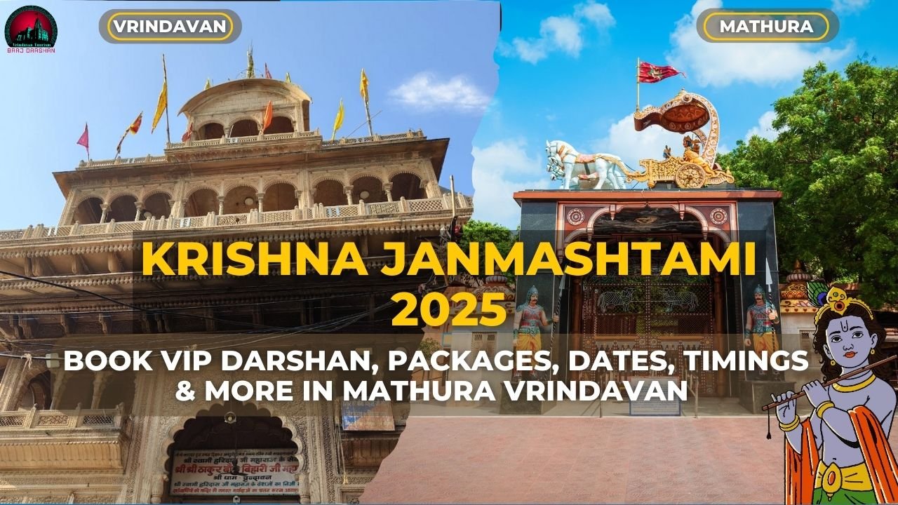 Shri Krishna Janmashtami 2025 Mathura Vrindavan- How To Book VIP Darshan, Packages & More