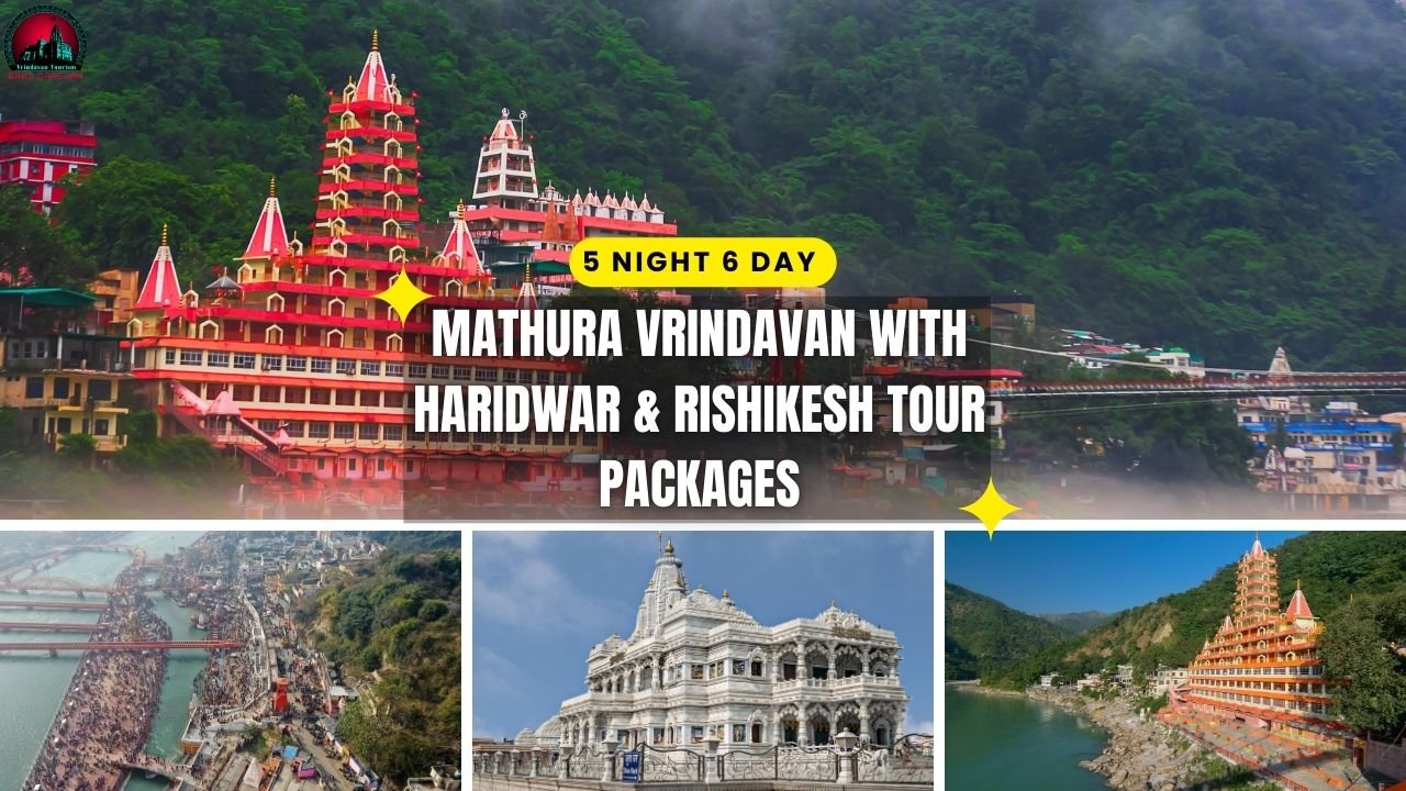 6 Days Mathura–Vrindavan–Haridwar–Rishikesh Tour