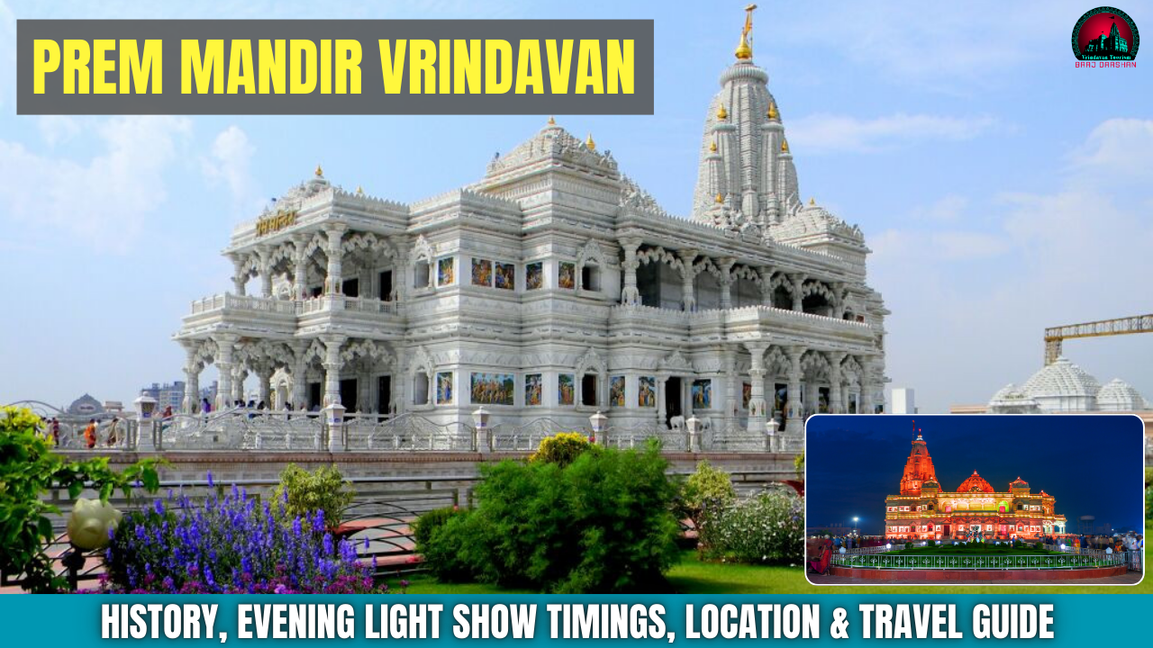 Prem Mandir Vrindavan– History, Evening Light Show Timings, Location & Travel Guide