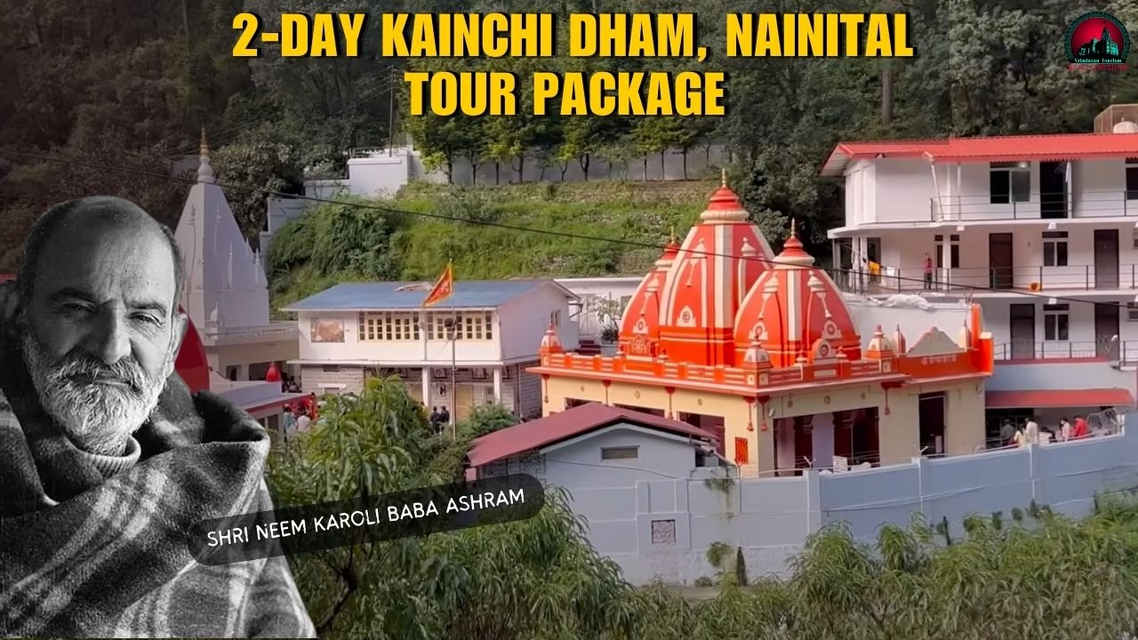 2 Days Kainchi Dham Tour Package- Book Package, Cab & More