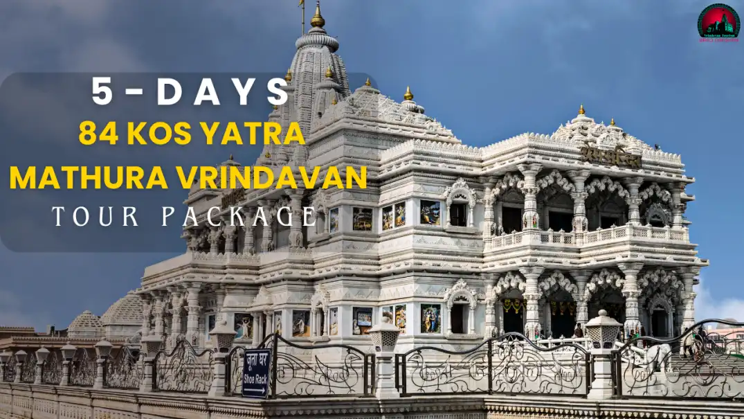 5 Days 84 Kos Yatra-Mathura Vrindavan Tour Package