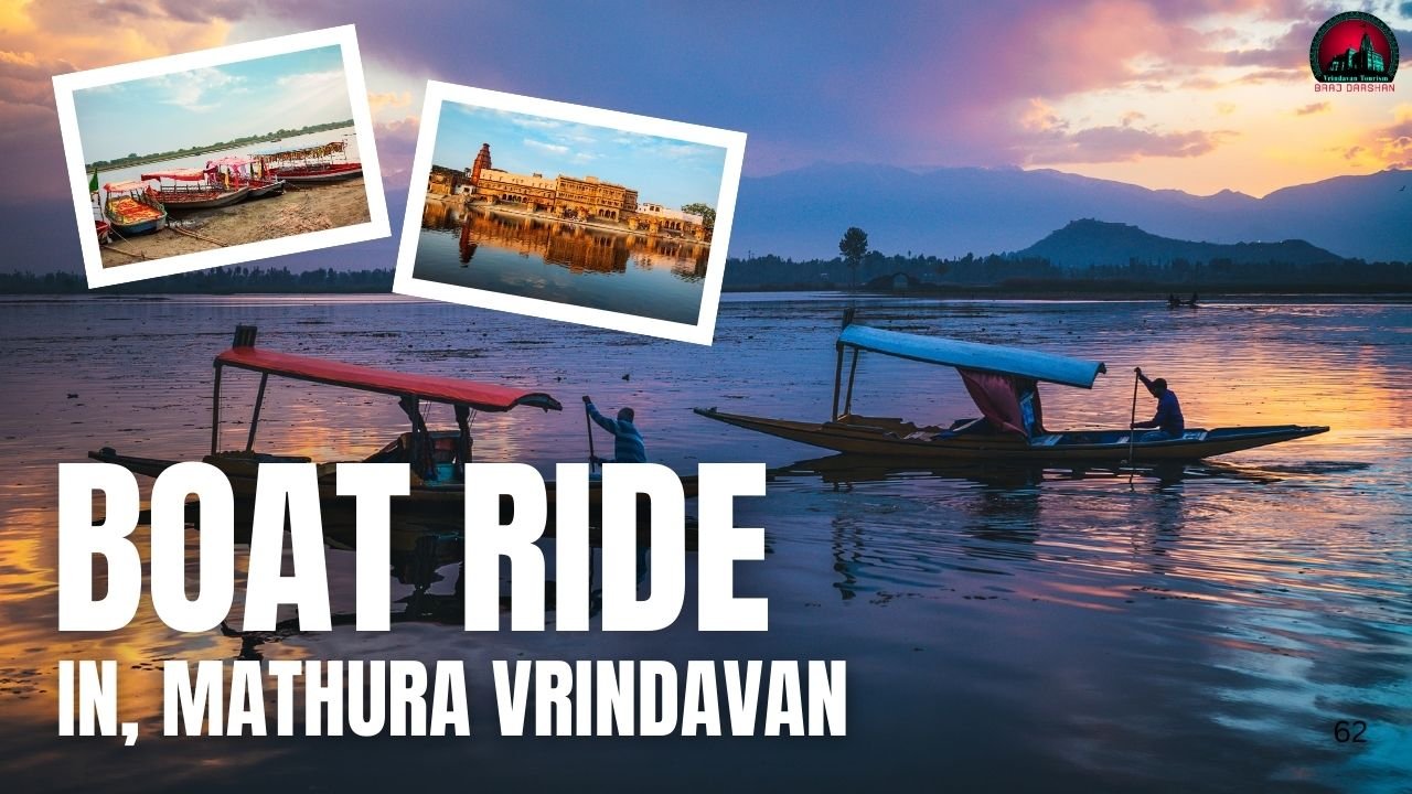 Boat Ride in Mathura & Vrindavan- Complete Guide to Yamuna Boating, Costs, Timings & Best Ghats