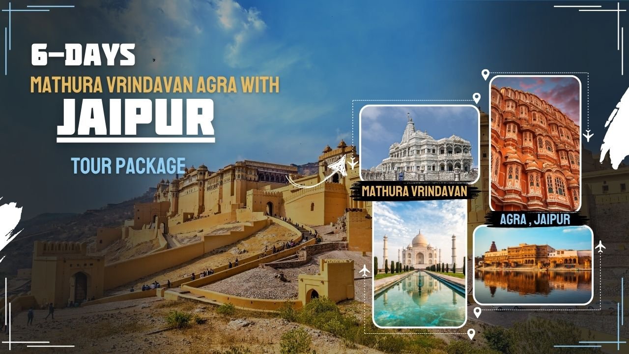 6 Days Mathura Vrindavan Agra with Jaipur Tour Packages
