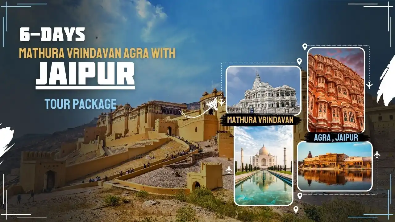6 Days Mathura Vrindavan Agra with Jaipur Tour Packages