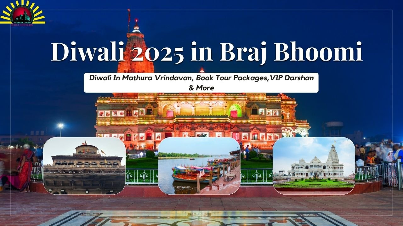 Diwali 2025 in Braj Bhoomi- Mathura & Vrindavan Festival Guide with Tours and VIP Darshan