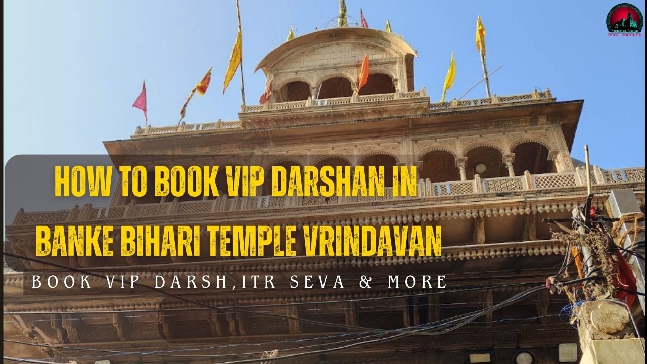 Book VIP Darshan In Banke Bihari Temple, Vrindavan- With Vrindavan Mathura Tourism