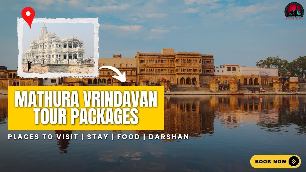 Mathura Vrindavan Tour Packages- Book Tour Package, Vip Darshan & More