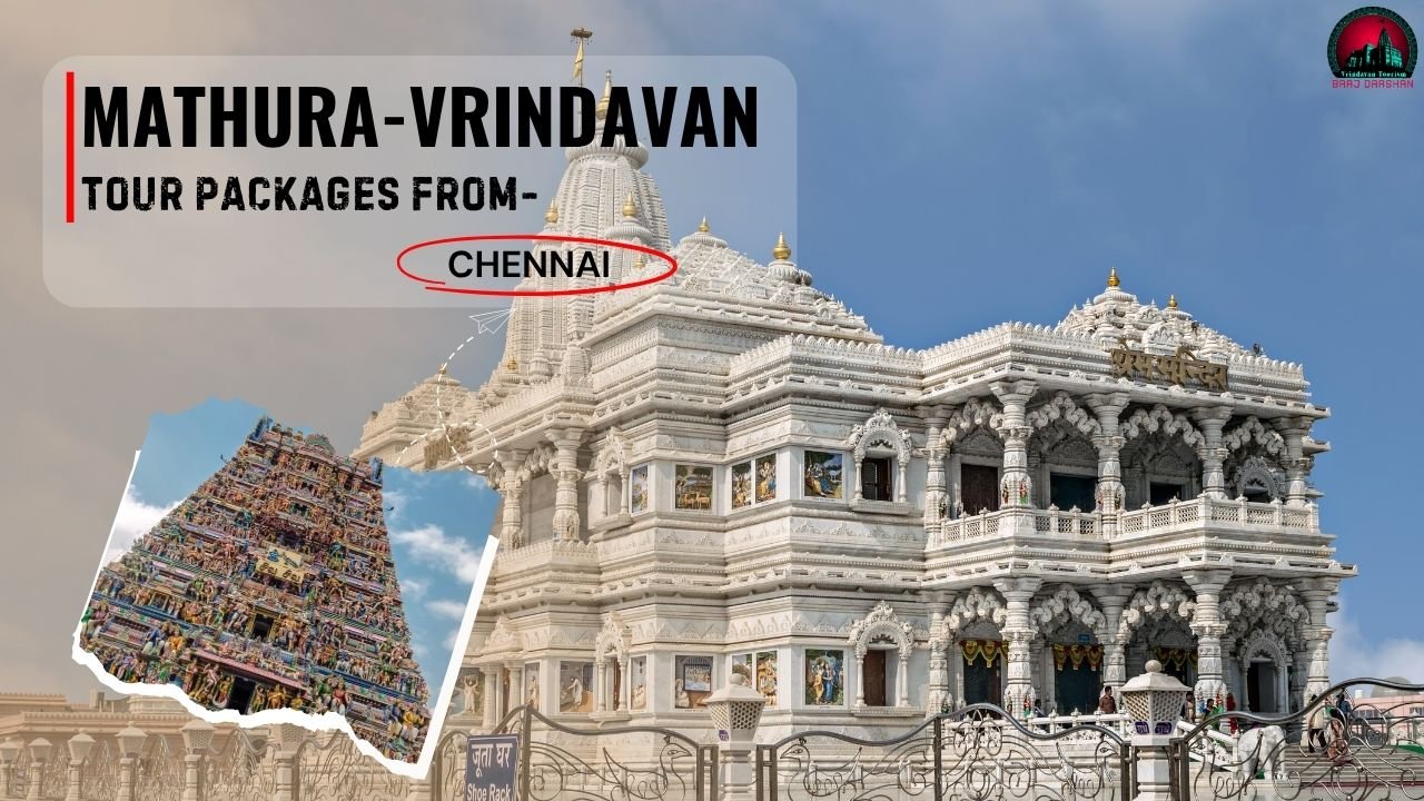 Book Mathura-Vrindavan Tour Packages from (Chennai)