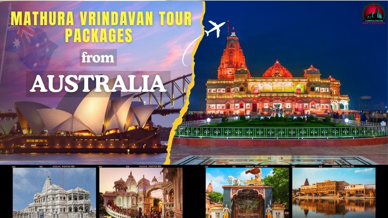 Mathura Vrindavan Tour Packages from Australia– With Vrindavan Mathura Tourism