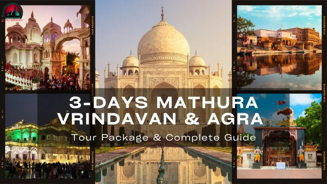 3 Days Mathura Vrindavan Agra Tour Package from Delhi @ ₹6999- Complete Temple Darshan, Taj Mahal & Sightseeing