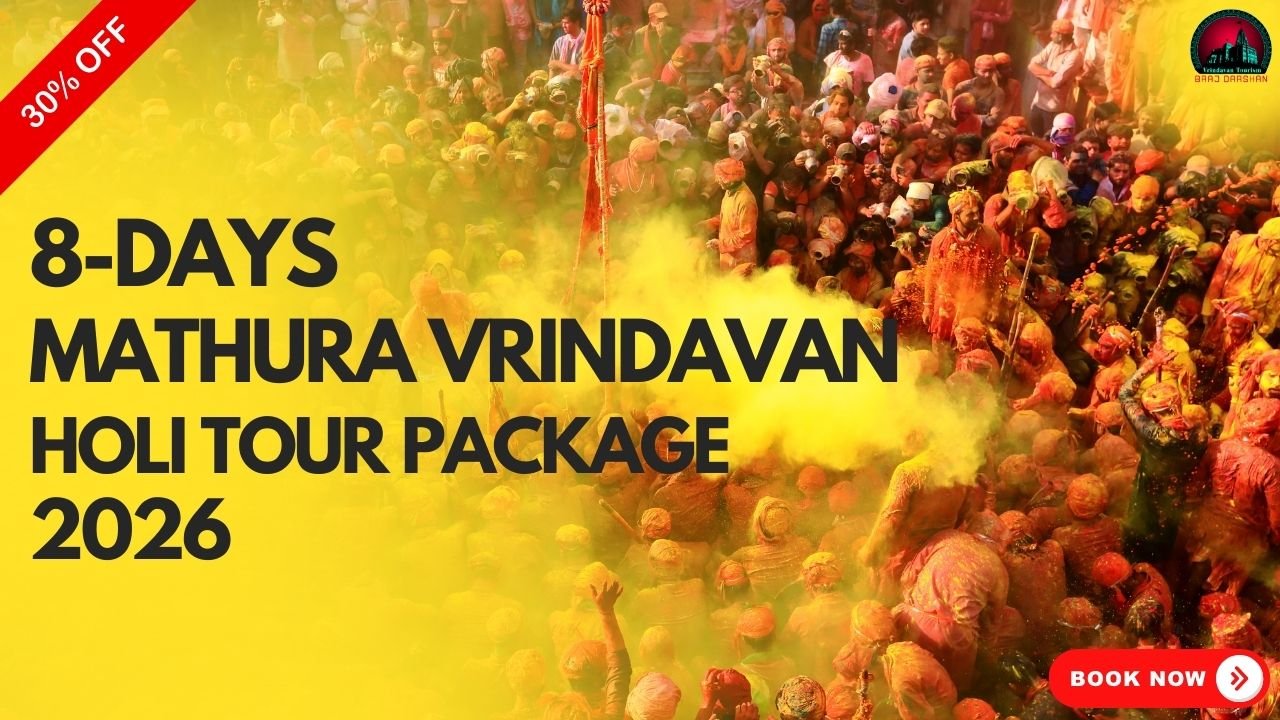 8 Days Mathura Vrindavan Holi Tour Package 2026- Book Now 30% Off