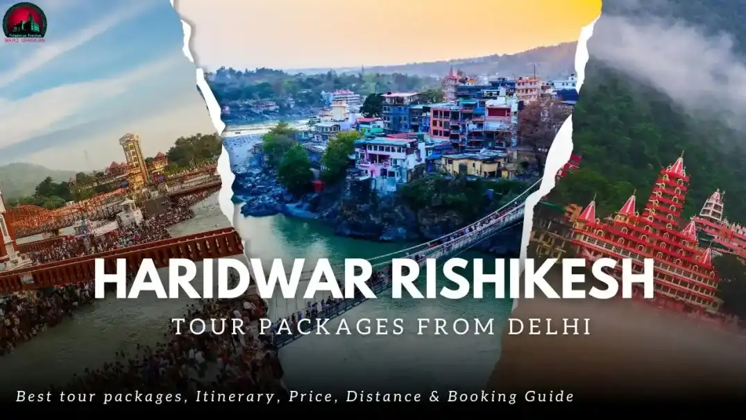Haridwar Rishikesh Tour Packages from Delhi – Book Spiritual Trip Now