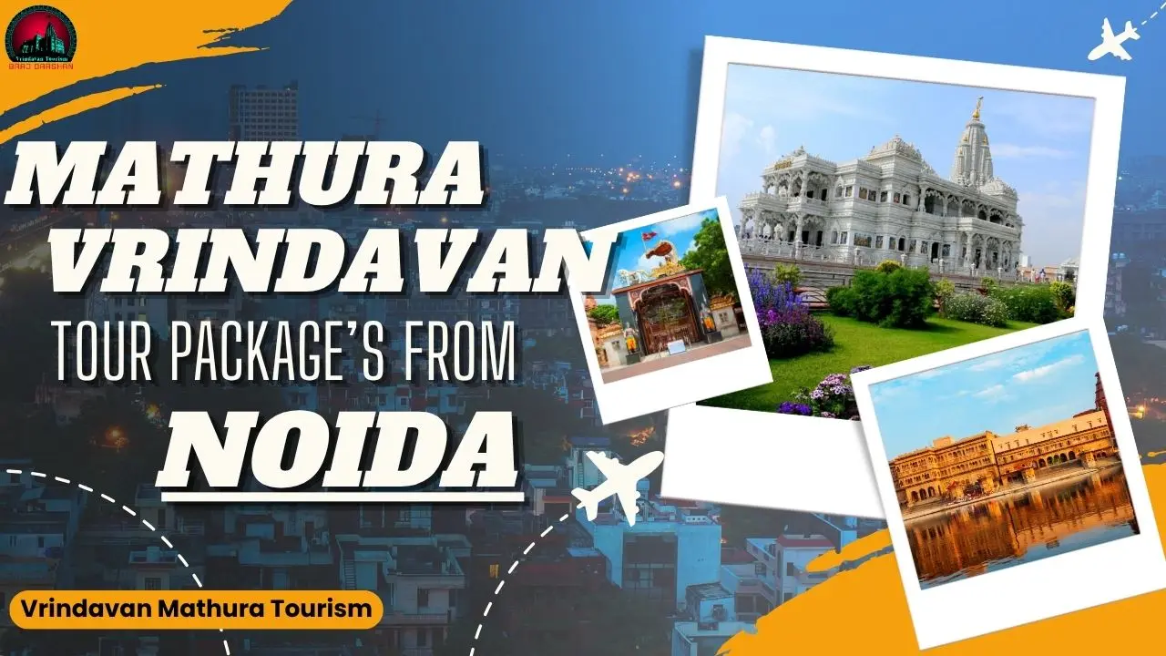 2 Days Mathura Vrindavan Tour from Noida – Book Spiritual Trip Now