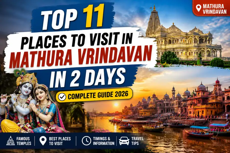 Top 11 Places to Visit in Mathura Vrindavan in 2 Days Tour | Complete Guide 2026