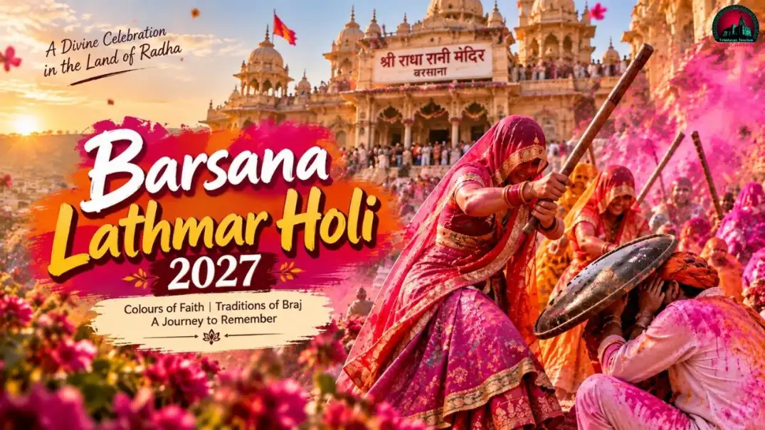 Barsana Lathmar Holi 2027 Date, Celebration, History, Timings, Tour Packages & Complete Travel Guide