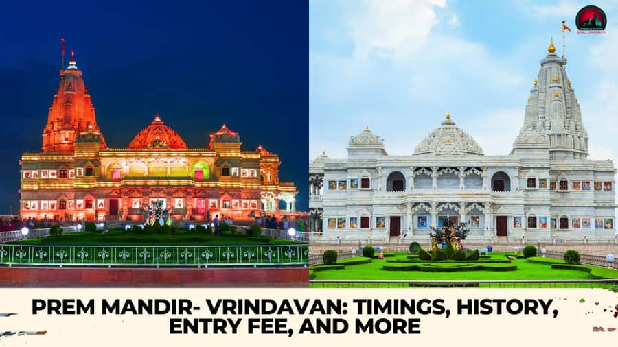 Prem Mandir Vrindavan: Timings, Entry Fee, History & Light Show Guide